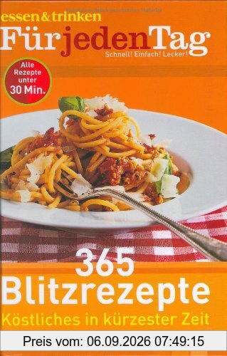 365 Blitzrezepte. Köstliches in kürzester Zeit