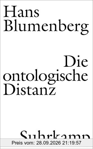Die ontologische Distanz: Eine Untersuchung zur Krisis der philosophischen Grundlagen der Neuzeit