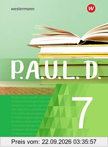 P.A.U.L. D. - Persönliches Arbeits- und Lesebuch Deutsch - Für Gymnasien und Gesamtschulen - Neubearbeitung: Schülerbuch 7