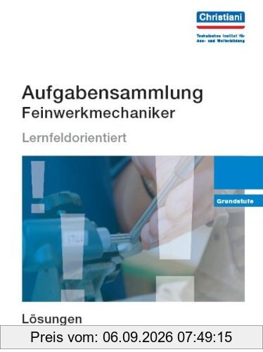 Aufgabensammlung Feinwerkmechaniker: Lösungshinweise zu den Aufgaben