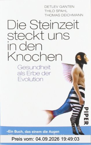 Die Steinzeit steckt uns in den Knochen: Gesundheit als Erbe der Evolution