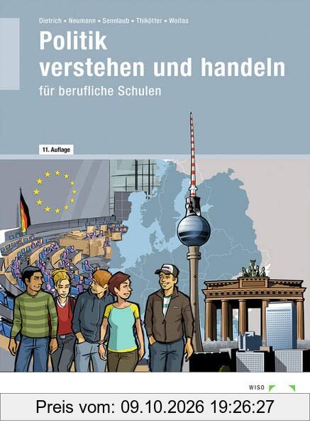 Politik verstehen und handeln: für berufliche Schulen