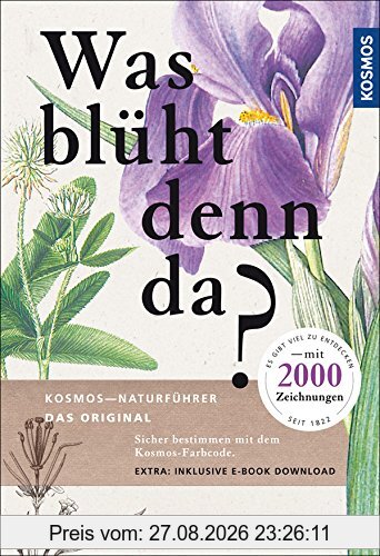 Was blüht denn da? (Kosmos-Naturführer)