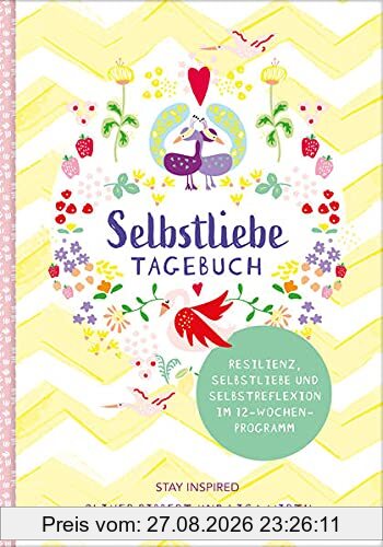 Selbstliebe-Tagebuch | Resilienz, Selbstliebe und Selbstreflexion im 12-Wochen-Programm | Übungsbuch für 12 Wochen | Ritual für morgens und abends mit 12 Wochenaufgaben