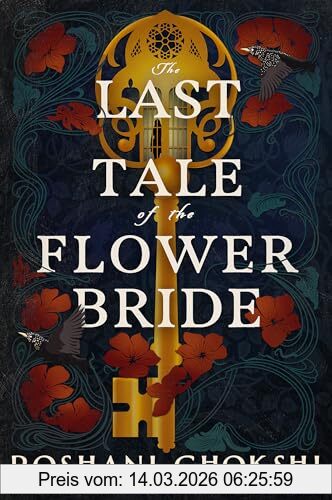 Roshani Chokshi The Last Tale Of The Flower Bride, The Haunting, Atmospheric Gothic Page-turner