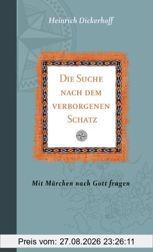 Die Suche nach dem verborgenen Schatz: Mit Märchen nach Gott fragen