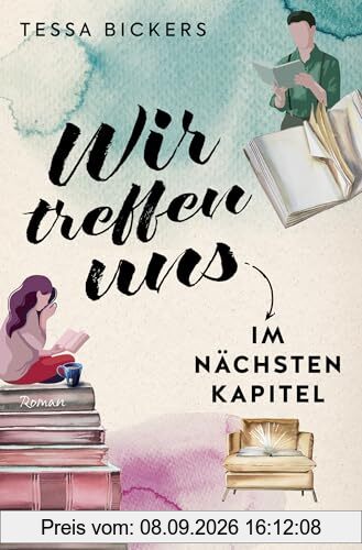 Wir treffen uns im nächsten Kapitel: Roman | Mit Klassikern der Literatur die große Liebe finden – der schönste humorvolle Liebesroman seit »PS Ich liebe Dich«