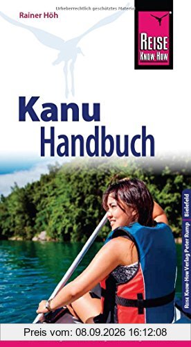 Reise Know-How Kanu-Handbuch: Der Praxis-Ratgeber für Anfänger und Fortgeschrittene (Sachbuch)