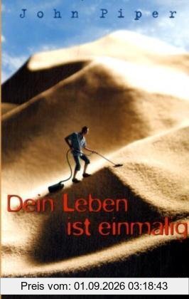 Dein Leben ist einmalig