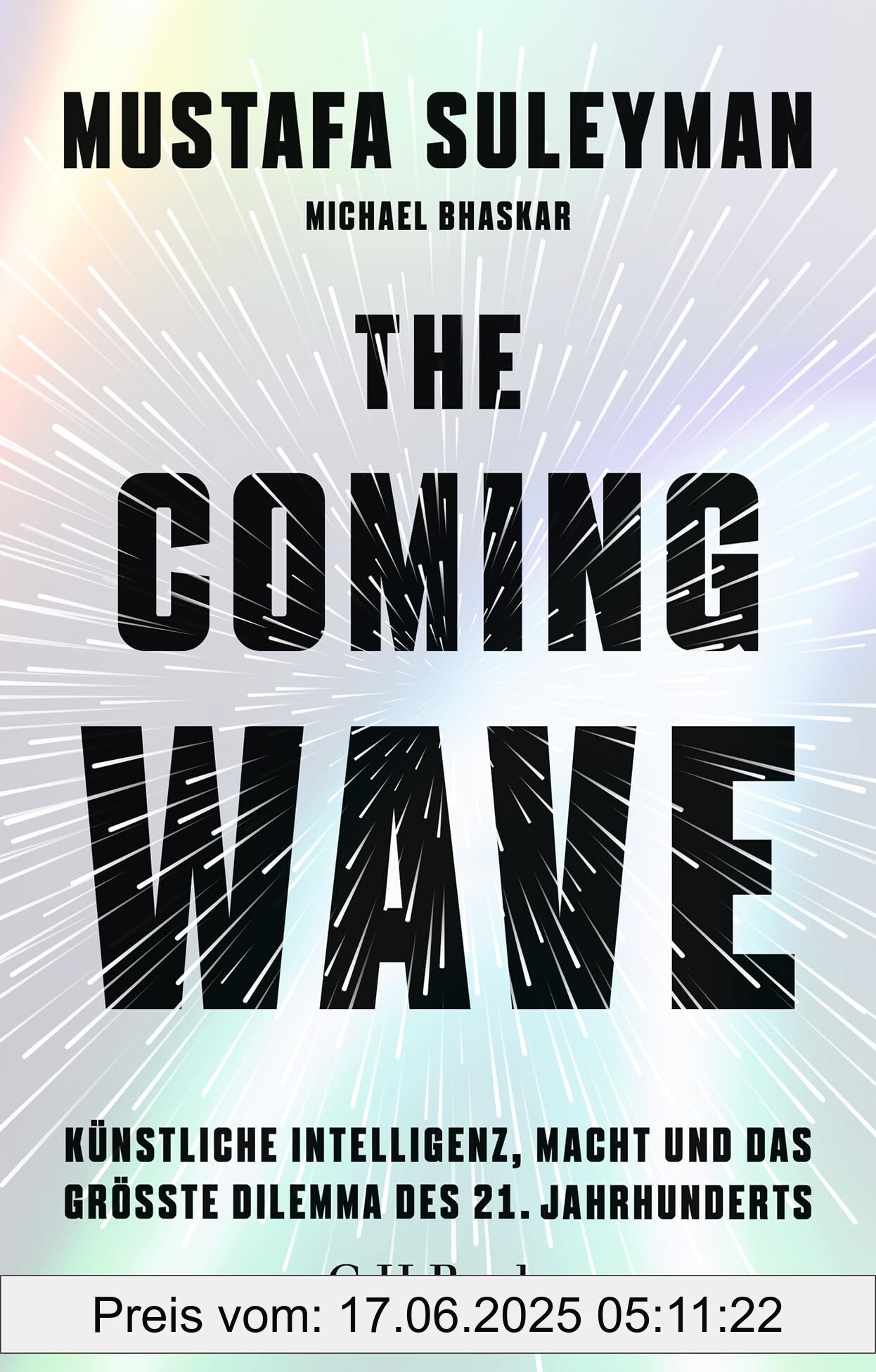 Binding : paperback, Edition : 1, Label : The Coming Wave : Künstliche Intelligenz, Macht und das größte Dilemma des 21. Jahrhunderts (Beck Paperback), medium : paperback, numberOfPages : 384, publicationDate : 2025-03-20, releaseDate : 2025-03-20, languages : german, ISBN : 3406829619