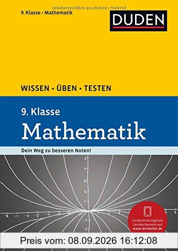 Wissen - Üben - Testen: Mathematik 9. Klasse: Ideal zur Vorbereitung auf Klassenarbeiten. Für Gymnasium und Gesamtschule