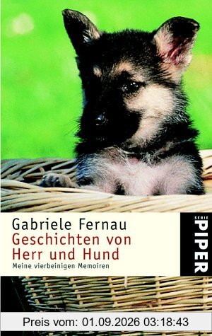 Geschichten von Herr und Hund: Meine vierbeinigen Memoiren