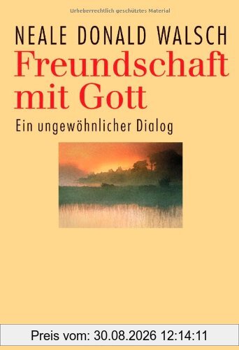 Freundschaft mit Gott: Ein ungewöhnlicher Dialog