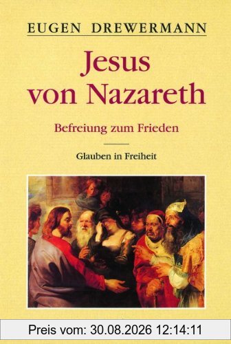 Jesus von Nazareth: Befreiung zum Frieden, Band 2: Glauben in Freiheit