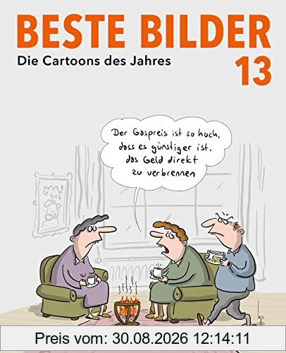 Beste Bilder 13 - Die Cartoons des Jahres 2022: Der satirische Jahresrückblick mit Karikaturen zu Politik, Gesellschaft und höherem Blödsinn (Beste Bilder – Die Cartoons des Jahres)