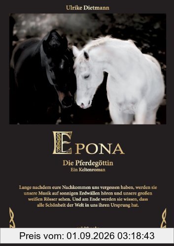 Epona - Die Pferdegöttin: Ein Keltenroman