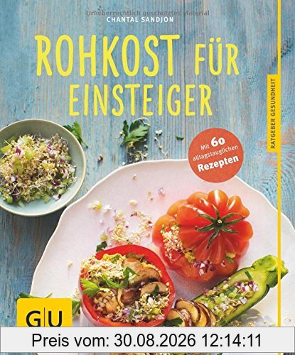 Rohkost für Einsteiger (GU Ratgeber Gesundheit)