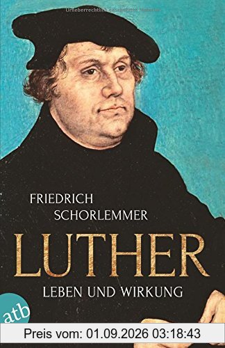Luther: Leben und Wirkung
