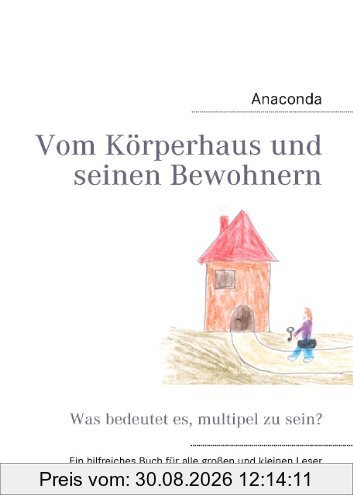 Vom Körperhaus und seinen Bewohnern: Was bedeutet es, multipel zu sein?