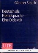 Deutsch als Fremdsprache. Eine Didaktik: Theoretische Grundlagen und praktische Unterrichtsgestaltung