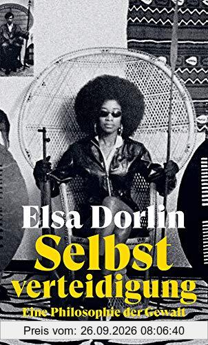 Selbstverteidigung: Eine Philosophie der Gewalt