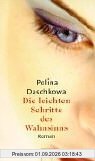 Die leichten Schritte des Wahnsinns: Roman