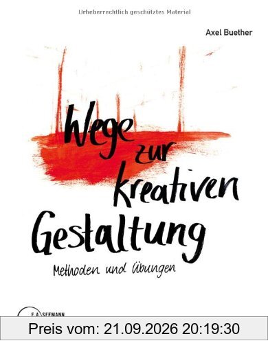 Wege zur kreativen Gestaltung: Methoden und Übungen