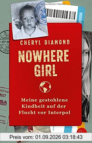 Nowhere Girl: Meine gestohlene Kindheit auf der Flucht vor Interpol