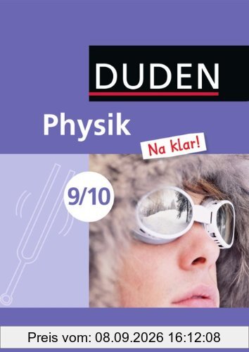 Physik Na klar! - Sekundarschule Sachsen-Anhalt: 9./10. Schuljahr - Schülerbuch