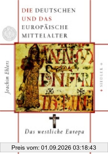 Die Deutschen und das europäische Mittelalter: Das westliche Europa