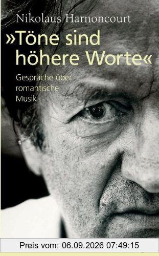 Töne sind höhere Worte - Gespräche über romantische Musik