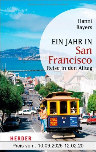 Ein Jahr in San Francisco: Reise in den Alltag (HERDER spektrum)