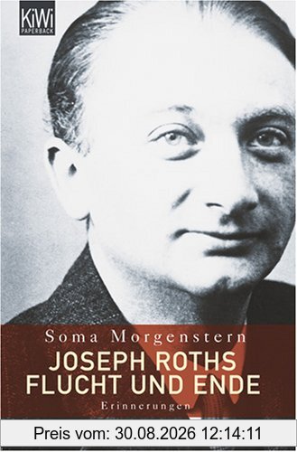 Joseph Roths Flucht und Ende: Erinnerungen