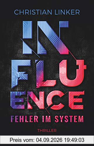 Influence – Fehler im System: Thriller (dtv bold)