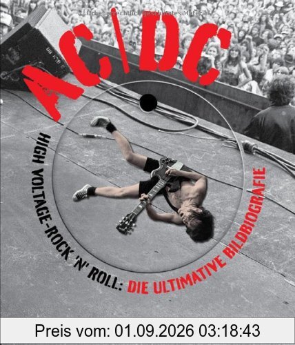 AC/DC High Voltage-Rock'n'Roll: Die ultimative Bildbiografie