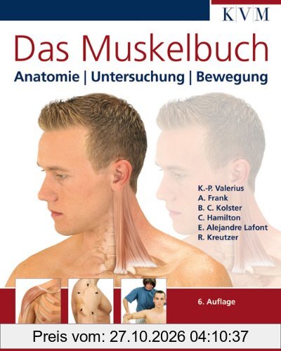 Das Muskelbuch: Anatomie | Untersuchung | Bewegung