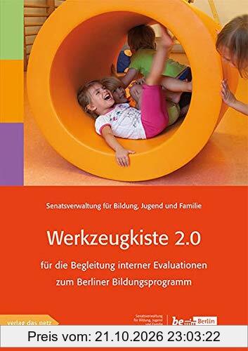 Werkzeugkiste 2.0: für die Begleitung interner Evaluationen zum Berliner Bildungsprogramm