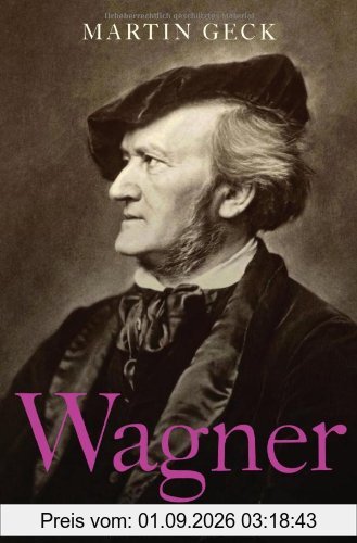 Richard Wagner: Biographie