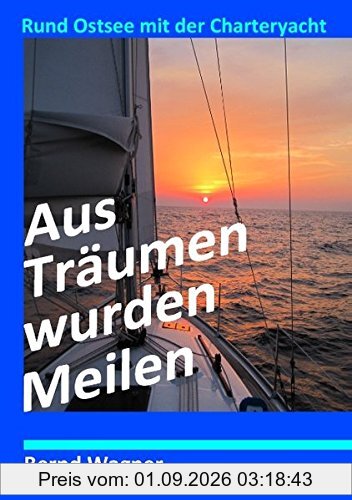 Aus Träumen wurden Meilen: Rund Ostsee mit der Charteryacht
