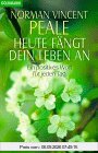 Heute fängt Dein Leben an