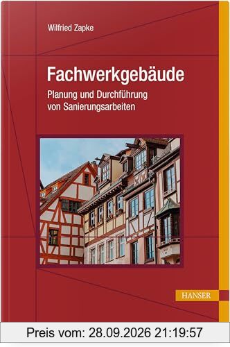 Fachwerkgebäude: Planung und Durchführung von Sanierungsarbeiten