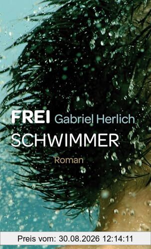 Freischwimmer: Roman