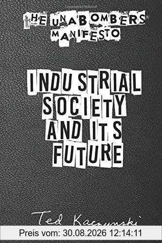 The Unabomber's Manifesto: Industrial Society and Its Future: A Full Manifesto Including Timeline, Statements, Introductions and Handwritten Letters