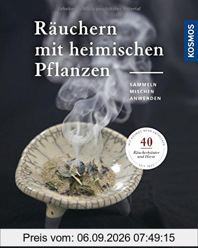Räuchern mit heimischen Pflanzen: Sammeln, mischen, anwenden