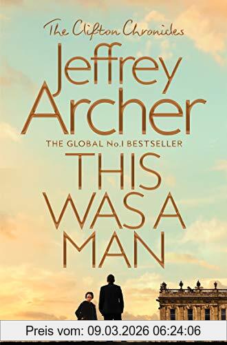Jeffrey Archer This Was A Man (The Clifton Chronicles, Band 7)