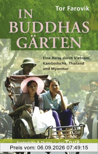 In Buddhas Gärten. Eine Reise nach Vietnam, Kambodscha, Thailand und Birma
