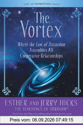 The Vortex: Where the Law of Attraction Assembles All Cooperative Relationships