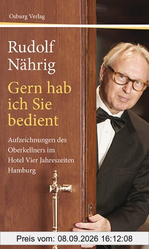 Gern hab ich Sie bedient. Aufzeichnungen des Oberkellners im Hotel Vier Jahreszeiten Hamburg