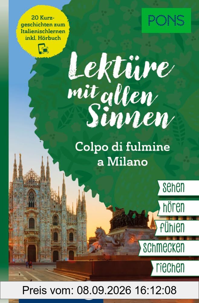 PONS Lektüre mit allen Sinnen - Colpo di fulmine a Milano: 20 Kurzgeschichten zum Italienischlernen mit Hörbuch in der Scan2Learn-App