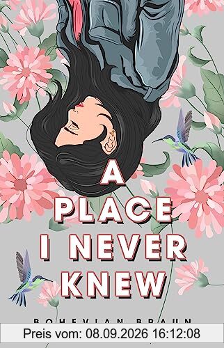A place I never knew: Berührendes New-Adult-Highlight, das ein Tabuthema ans Licht fördert